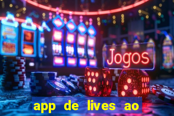 app de lives ao vivo 18